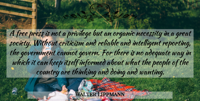 Walter Lippmann Quote About Country, Intelligent, Thinking: A Free Press Is Not...