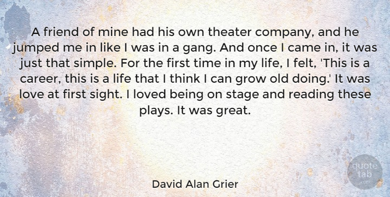 David Alan Grier Quote About Came, Friend, Grow, Life, Love: A Friend Of Mine Had...