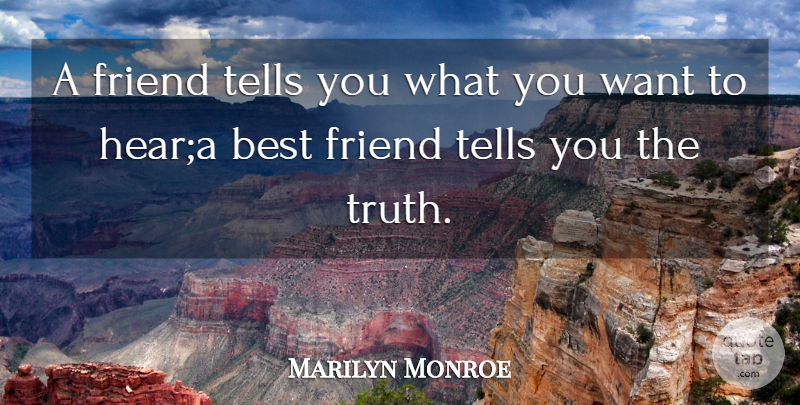 Marilyn Monroe Quote About Want, What You Want: A Friend Tells You What...