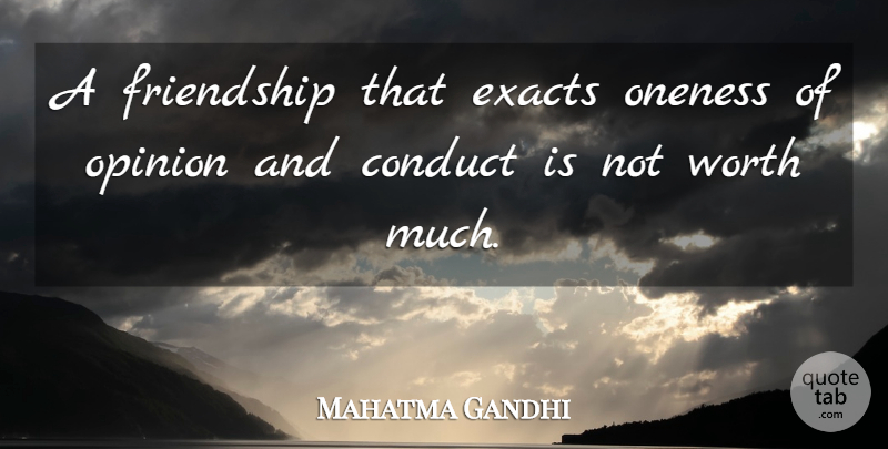 Mahatma Gandhi Quote About Oneness, Opinion: A Friendship That Exacts Oneness...