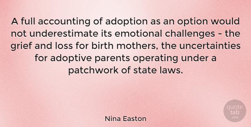 Nina Easton Quote About Accounting, Adoption, Birth, Emotional, Full: A Full Accounting Of Adoption...