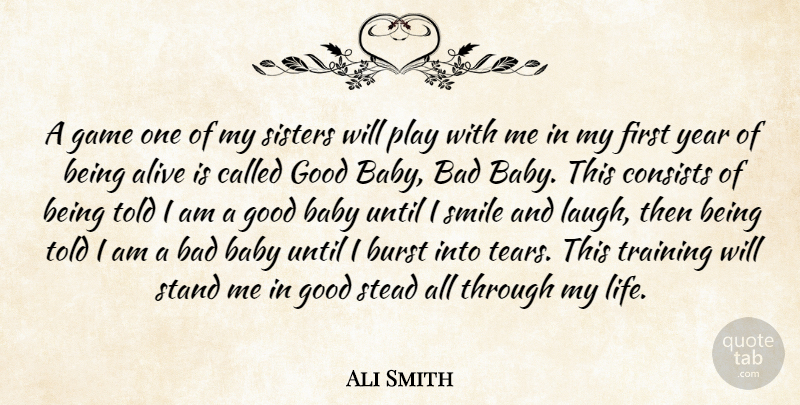 Ali Smith Quote About Baby, Years, Games: A Game One Of My...