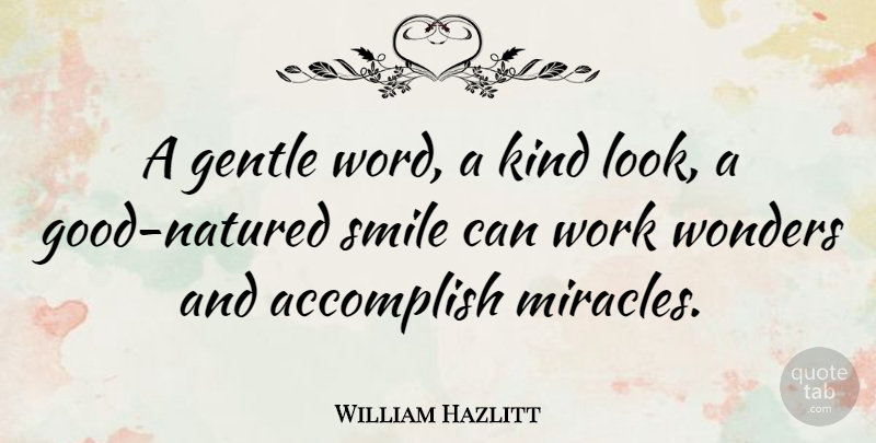 William Hazlitt Quote About Motivational, Happiness, Smile: A Gentle Word A Kind...