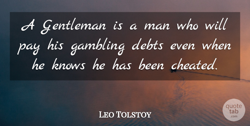 Leo Tolstoy Quote About Men, Gambling, Gentleman: A Gentleman Is A Man...