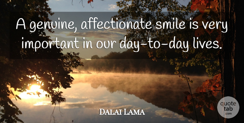 Dalai Lama Quote About Smile, Spiritual, Important: A Genuine Affectionate Smile Is...