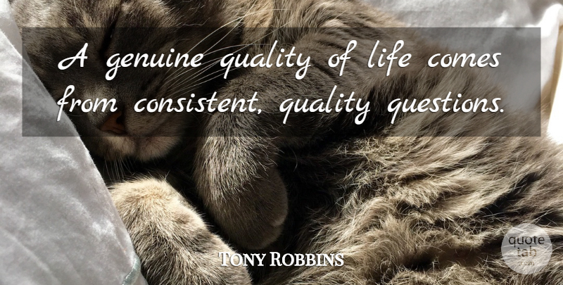 Tony Robbins Quote About Quality, Quality Of Life, Genuine: A Genuine Quality Of Life...