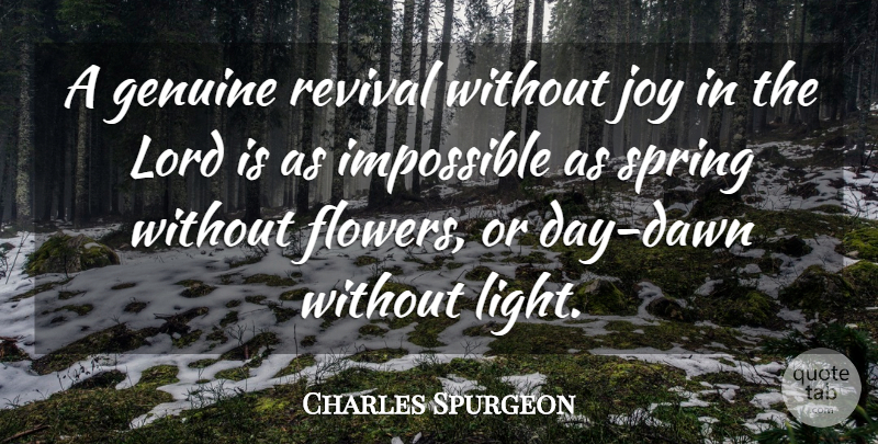 Charles Spurgeon Quote About Spring, Flower, Light: A Genuine Revival Without Joy...