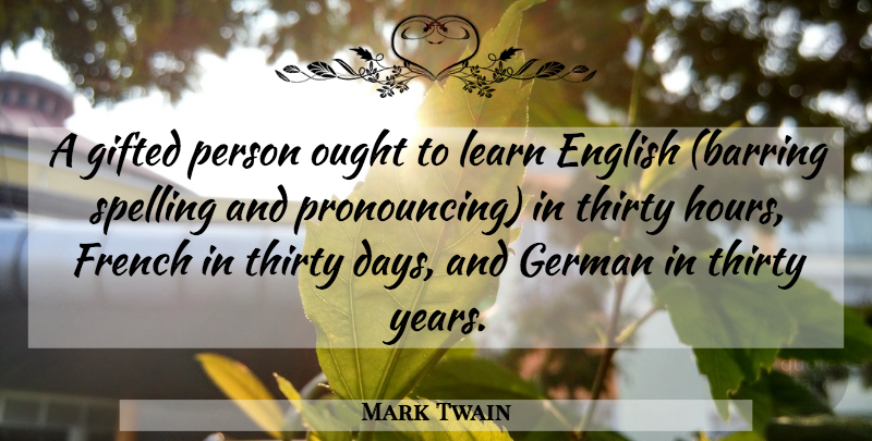 Mark Twain Quote About German Language, Years, Awful: A Gifted Person Ought To...