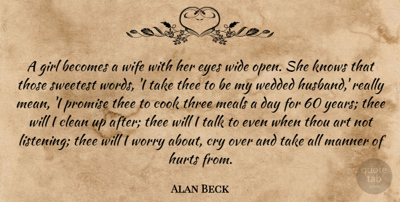 Alan Beck Quote About Girl, Wisdom, Art: A Girl Becomes A Wife...