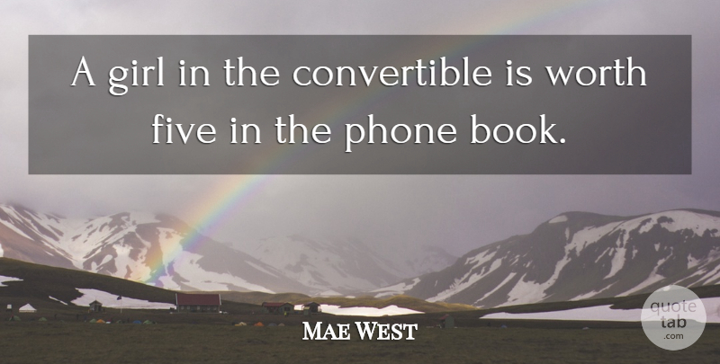 Mae West Quote About Girl, Book, Phones: A Girl In The Convertible...
