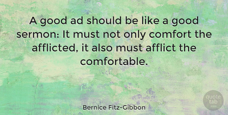 Bernice Fitz-Gibbon Quote About Business, Comfort, Should: A Good Ad Should Be...
