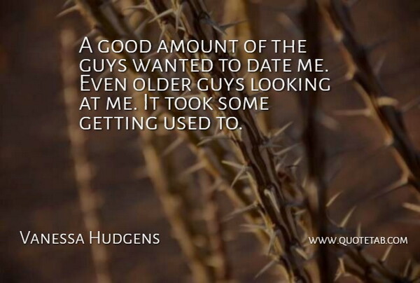 Vanessa Hudgens Quote About Guy, Used, Wanted: A Good Amount Of The...