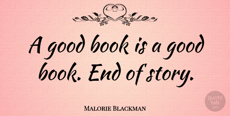 Malorie Blackman Quote About Good: A Good Book Is A...