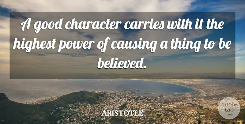 Aristotle Quote About Character, Presidential, Carrie: A Good Character Carries With...