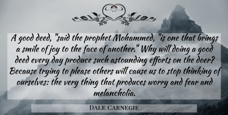 Dale Carnegie Quote About Thinking, Worry, Effort: A Good Deed Said The...