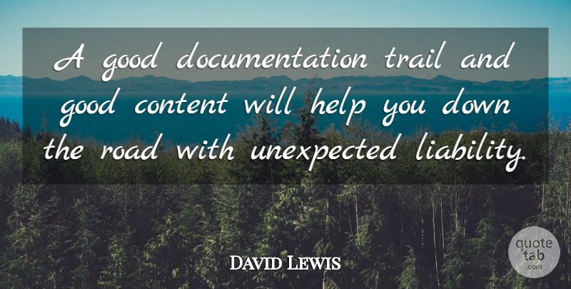 David Lewis Quote About Content, Good, Help, Road, Trail: A Good Documentation Trail And...