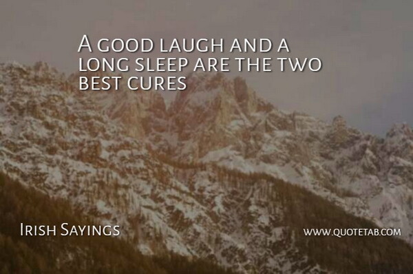 Irish Sayings Quote About Best, Cures, Good, Laugh, Sleep: A Good Laugh And A...