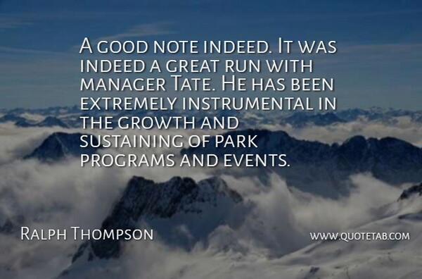 Ralph Thompson Quote About Extremely, Good, Great, Growth, Indeed: A Good Note Indeed It...