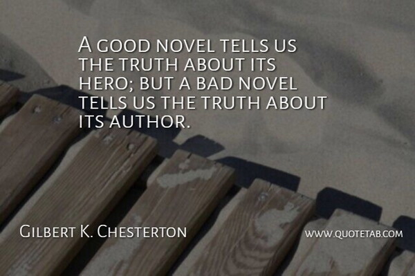 Gilbert K. Chesterton Quote About Book, Reading, Hero: A Good Novel Tells Us...