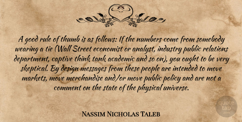 Nassim Nicholas Taleb Quote About Wall, Moving, Thinking: A Good Rule Of Thumb...
