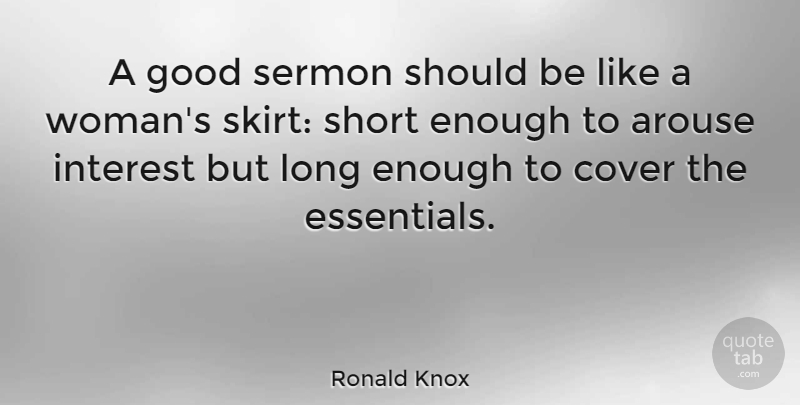 Ronald Knox Quote About Arouse, Cover, Good, Interest, Sermon: A Good Sermon Should Be...