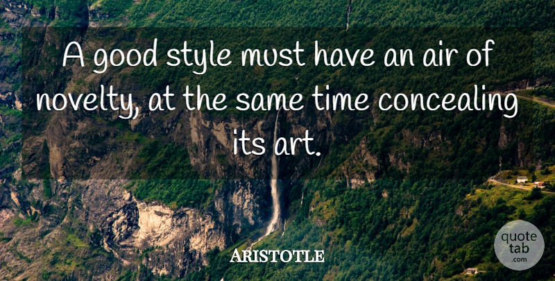 Aristotle Quote About Art, Time, Air: A Good Style Must Have...