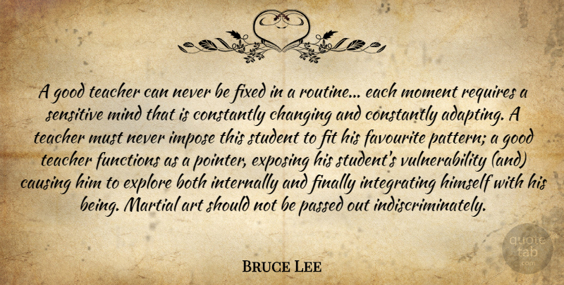 Bruce Lee Quote About Teacher, Art, Mind: A Good Teacher Can Never...