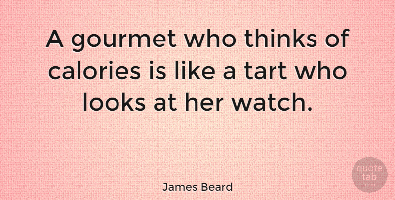 James Beard Quote About Food, Drinking, Thinking: A Gourmet Who Thinks Of...