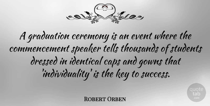 Robert Orben Quote About Funny, Graduation, Senior: A Graduation Ceremony Is An...