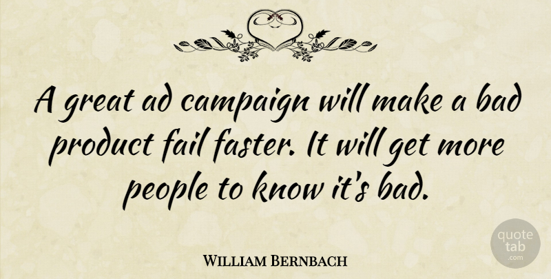 William Bernbach Quote About People, Campaigns, Failing: A Great Ad Campaign Will...