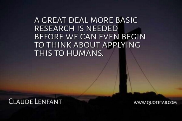 Claude Lenfant Quote About Applying, Basic, Begin, Deal, Great: A Great Deal More Basic...