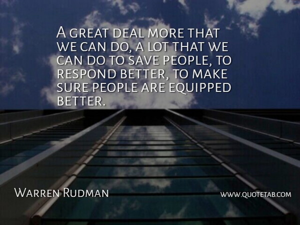 Warren Rudman Quote About Deal, Equipped, Great, People, Respond: A Great Deal More That...