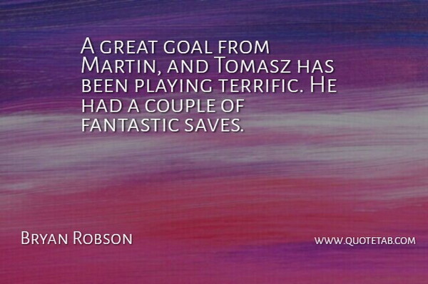 Bryan Robson Quote About Couple, Fantastic, Goal, Great, Playing: A Great Goal From Martin...