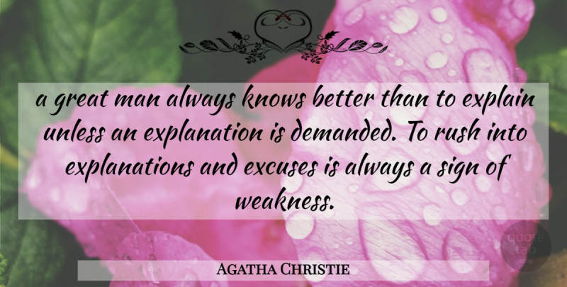 Agatha Christie Quote About Men, Weakness, Excuse: A Great Man Always Knows...