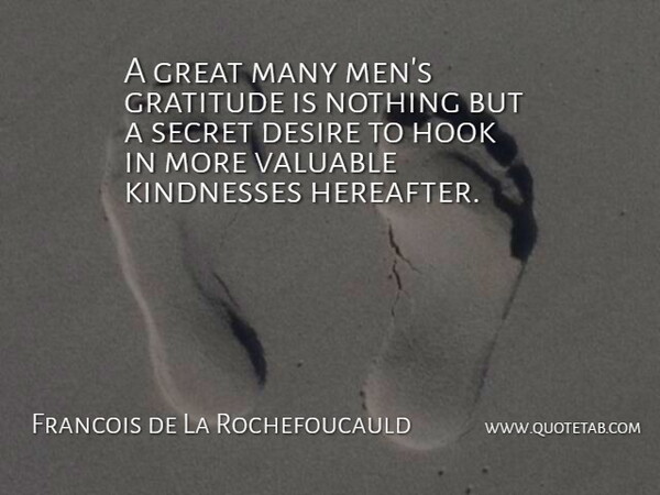Francois de La Rochefoucauld Quote About Gratitude, Kindness, Men: A Great Many Mens Gratitude...