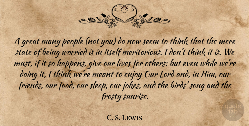 C. S. Lewis Quote About Song, Sleep, Thinking: A Great Many People Not...