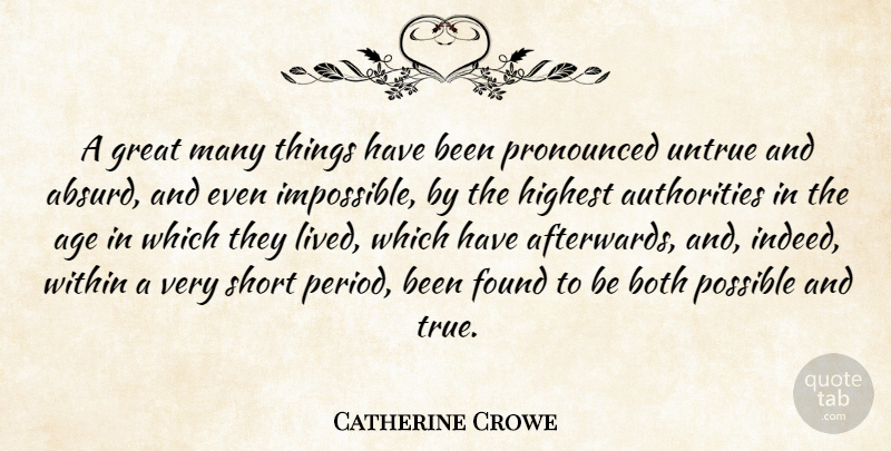 Catherine Crowe Quote About Age, Impossible, Unfaithful: A Great Many Things Have...