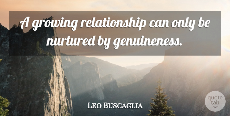 Leo Buscaglia Quote About Relationship, Playing Games, Growing: A Growing Relationship Can Only...