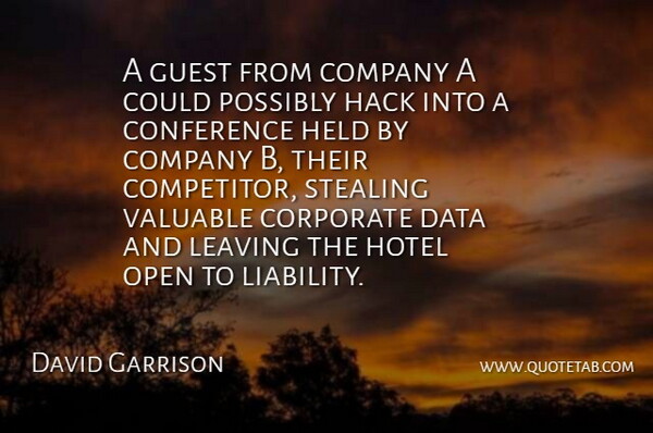 David Garrison Quote About Company, Conference, Corporate, Data, Guest: A Guest From Company A...