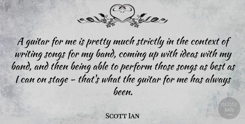 Scott Ian Quote About Song, Writing, Guitar: A Guitar For Me Is...