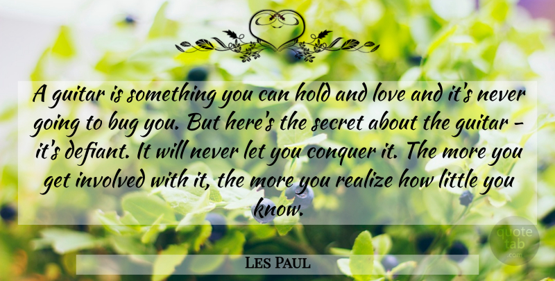 Les Paul Quote About Guitar, Secret, Littles: A Guitar Is Something You...