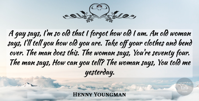 Henny Youngman Quote About Men, Clothes, Yesterday: A Guy Says Im So...