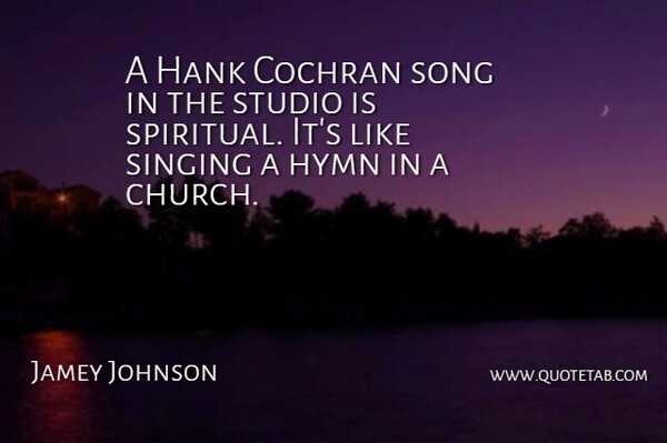 Jamey Johnson Quote About Spiritual, Song, Hymns: A Hank Cochran Song In...