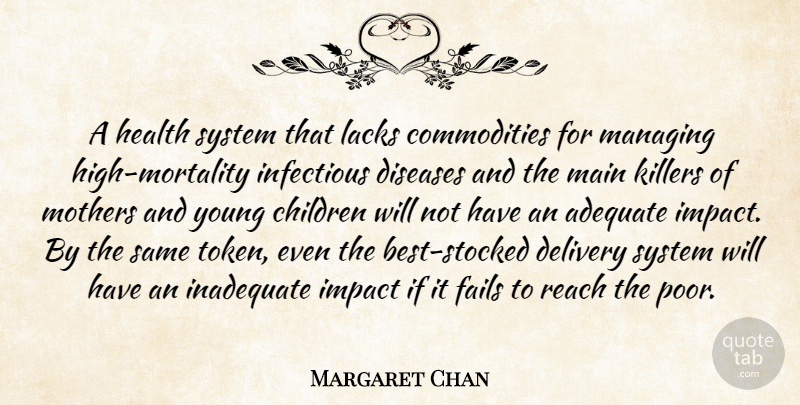 Margaret Chan Quote About Mother, Children, Impact: A Health System That Lacks...