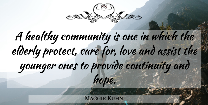 Maggie Kuhn Quote About Elderly, Community, Healthy: A Healthy Community Is One...