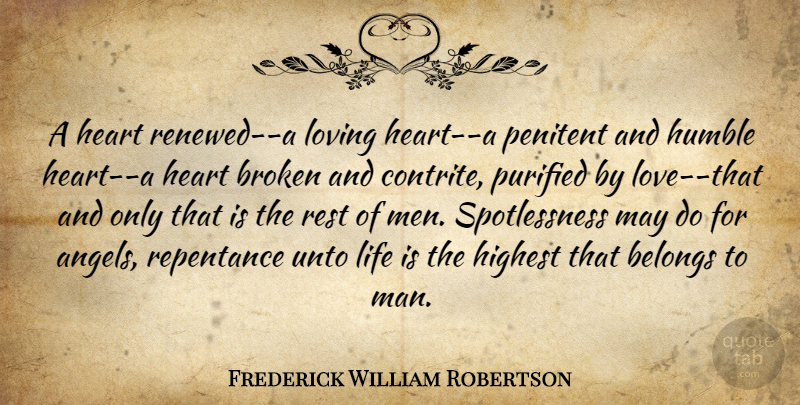 Frederick William Robertson Quote About Humble, Angel, Heart: A Heart Renewed A Loving...