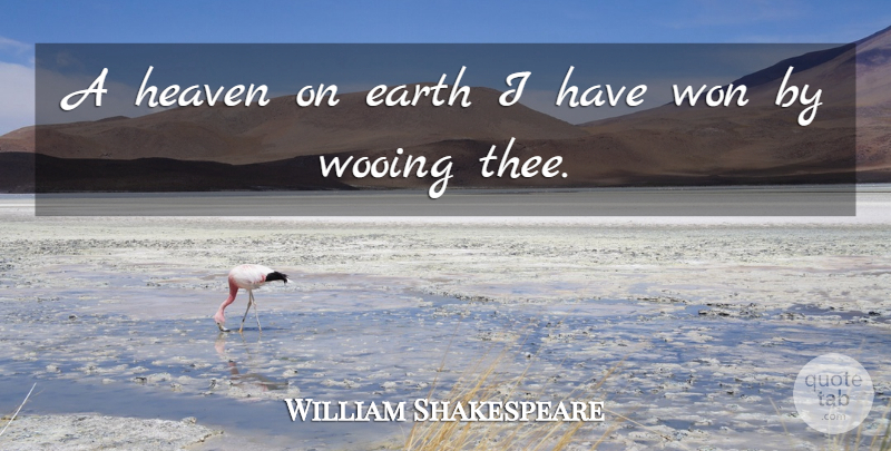 William Shakespeare Quote About Boyfriend, Heaven, Earth: A Heaven On Earth I...