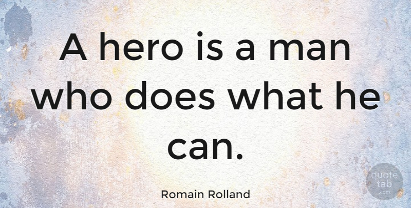 Romain Rolland Quote About Life, Positive, Courage: A Hero Is A Man...