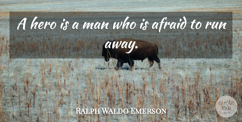 Ralph Waldo Emerson Quote About Running, Hero, Men: A Hero Is A Man...