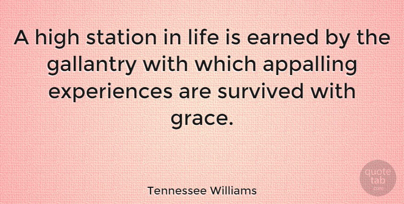 Tennessee Williams Quote About Life, Reality, Grace: A High Station In Life...